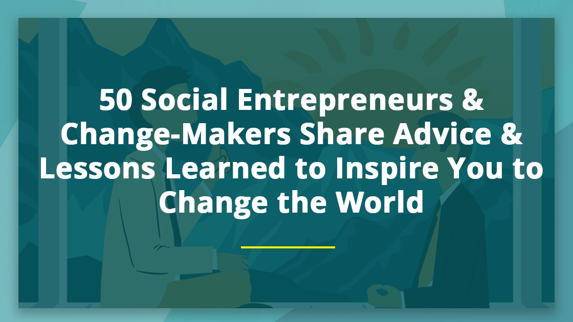 50 Social Entrepreneurs Changing the World