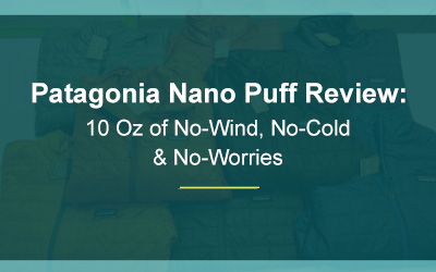 Patagonia Nano Puff Review: 10 Oz of No-Wind, No-Cold & No-Worries